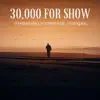 30,000 For Show - Single (feat. KUSHMADE_YOUNGAN, Wavey & stkbamo) - Single album lyrics, reviews, download
