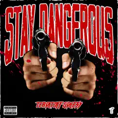 Stay Dangerous - Single by TearitoffGreezy album reviews, ratings, credits