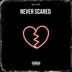 Never Scared - Single by Rezzy Rez album reviews, ratings, credits