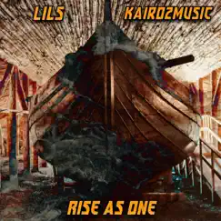 Rise as One - Single by LILS & Kairozmusic album reviews, ratings, credits