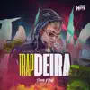 Trapdeira - EP album lyrics, reviews, download