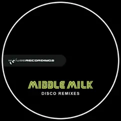 Disco Remixes - Single by Middle Milk album reviews, ratings, credits