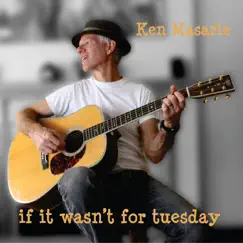 If It Wasn't for Tuesday by Ken Masarie album reviews, ratings, credits