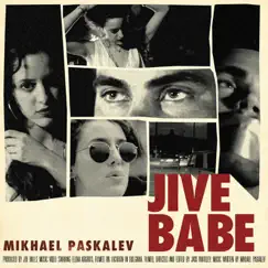 Jive Babe - Single by Mikhael Paskalev album reviews, ratings, credits