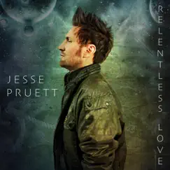 Relentless Love by Jesse Pruett album reviews, ratings, credits