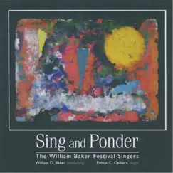 Sing and Ponder by The William Baker Festival Singers & William O. Baker album reviews, ratings, credits