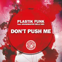 Don't Push Me (Radio Edit) [feat. Grandmaster Melle Mel] Song Lyrics