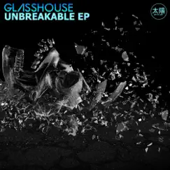 Unbreakable - EP by Glasshouse album reviews, ratings, credits
