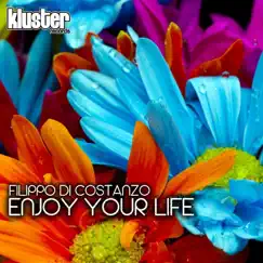 Enjoy Your Life - Single by Filippo Di Costanzo album reviews, ratings, credits