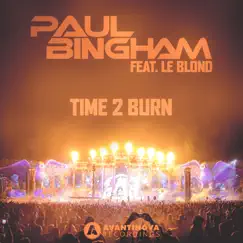 Time 2 Burn (feat. Le Blond) - Single by Paul Bingham album reviews, ratings, credits