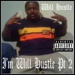 I'm Will Hustle Pt 2 - Single by Will Hustle album reviews, ratings, credits
