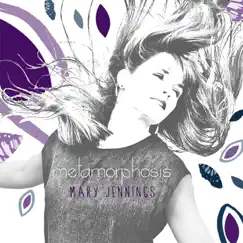 Metamorphosis - Single by Mary Jennings album reviews, ratings, credits