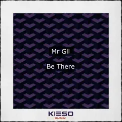 Be There - Single by Mr Gil album reviews, ratings, credits