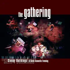 Sleepy Buildings (A Semi-Acoustic Evening) [Live] by The Gathering album reviews, ratings, credits