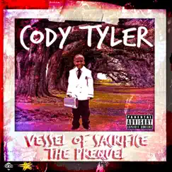 Vessel of Sacrifice the Prequel by Cody Tyler album reviews, ratings, credits