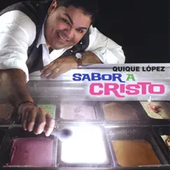 Sabor a Cristo by Quique Lopez album reviews, ratings, credits