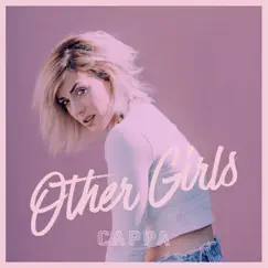 Other Girls - Single by CAPPA album reviews, ratings, credits