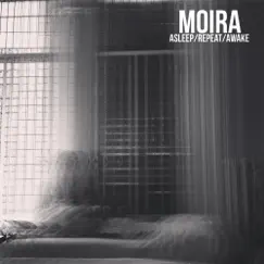 Asleep/Repeat/Awake - EP by MOIRA album reviews, ratings, credits