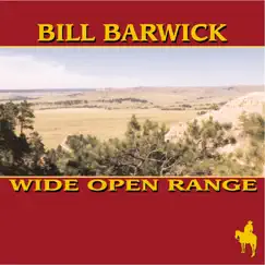 Wide Open Range by Bill Barwick album reviews, ratings, credits