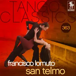 Tango Classics 363: San Telmo (Historical Recordings) by Francisco Lomuto album reviews, ratings, credits