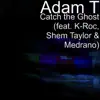 Catch the Ghost (feat. K-Roc, Shem Taylor & Medrano) - Single album lyrics, reviews, download