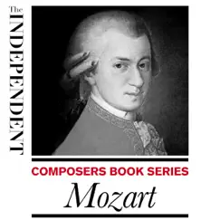 The Independent Composers Book Series - Mozart by Various Artists album reviews, ratings, credits