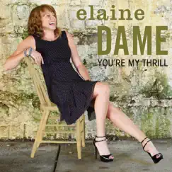 You're My Thrill by Elaine Dame album reviews, ratings, credits