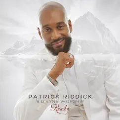 Ready by Patrick Riddick & D'vyne Worship album reviews, ratings, credits