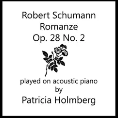 Schumann: Romanze, Op. 28 No. 2 - Single by Patricia Holmberg album reviews, ratings, credits