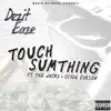 Touch Sumthing (feat. The Jacka & Clyde Carson) - Single album lyrics, reviews, download