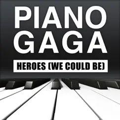 Heroes (We Could Be) [Piano Version] - Single by Piano Gaga album reviews, ratings, credits