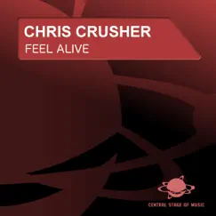 Feel Alive (Remixes) - EP by Chris Crusher album reviews, ratings, credits