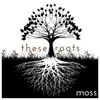 These Roots - EP album lyrics, reviews, download