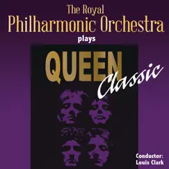 The Royal Philharmonic Orchestra Plays Queen Classic by Louis Clark & Royal Philharmonic Orchestra album reviews, ratings, credits