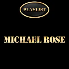 Michael Rose Playlist by Michael Rose album reviews, ratings, credits