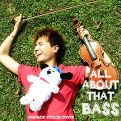All About That Bass (Violin Cover) by OMJamie album reviews, ratings, credits