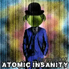 2010 - Atominc Insanity by Darkman007 album reviews, ratings, credits