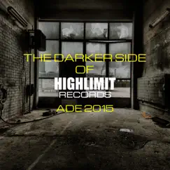 The Darker Side of Highlimit Records: ADE 2015 by Various Artists album reviews, ratings, credits