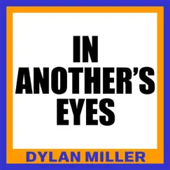 In Another's Eyes - Single by Dylan Miller album reviews, ratings, credits