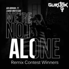 We're Not Alone (feat. Laura Whiteside) [Mikey Vas Remix] Song Lyrics