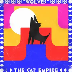 Wolves - Single by The Cat Empire album reviews, ratings, credits