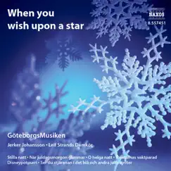 When You Wish Upon a Star (GöteborgsMusiken) by Göteborg Wind Orchestra, Jerker Johansson & Leif Strands Damkör album reviews, ratings, credits