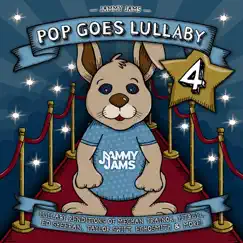 Pop Goes Lullaby 4 by Jammy Jams album reviews, ratings, credits