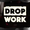 Drop / / Work - Single album lyrics, reviews, download