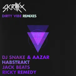 Dirty Vibe (Remixes) - EP by Skrillex album reviews, ratings, credits