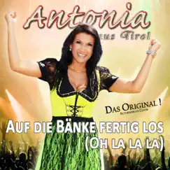 Auf die Bänke fertig los (Oh la la La) - Single by Antonia aus Tirol album reviews, ratings, credits