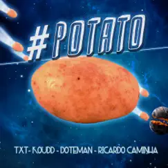 #POTATO - Single by Txt, Koudd & Doteman & Ricardo Caminha album reviews, ratings, credits