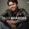 Mera Bharosa album lyrics, reviews, download