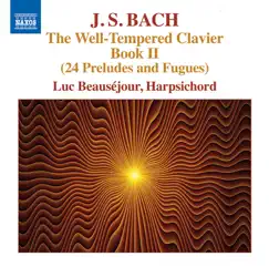 J.S. Bach: The Well-Tempered Clavier, Book 2 by Luc Beausejour & Luc Beauséjour album reviews, ratings, credits