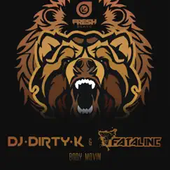 Body Movin - Single by DJ Dirty K & Fatal Inc. album reviews, ratings, credits